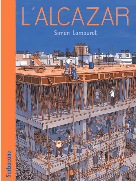 L'ALCAZAR [Simon Lamouret / Sarbacane]