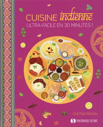 CUISINE INDIENNE ultra-facile en 30 min [Chetna Makan / Synchronique]