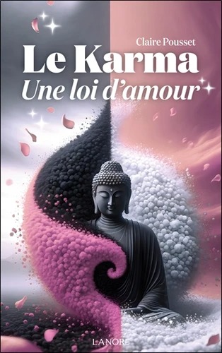 LE KARMA. Une loi d'amour [Claire Pousset / Lanore]