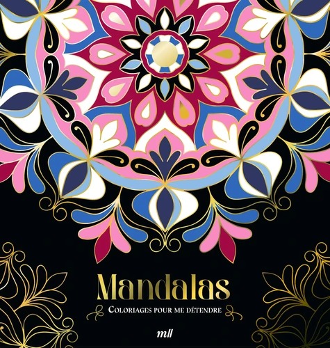 MANDALAS. Coloriages pour me d&eacute;tendre [Mercileslivres] 