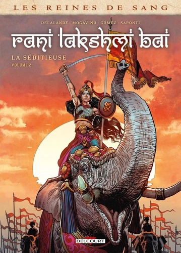 RANI LAKSHMI BAI - T2 [Mogavino, Delalande, Gomez / Delcourt]