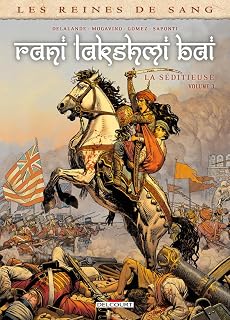 RANI LAKSHMI BAI - T3 [Mogavino, Delalande, Gomez / Delcourt]