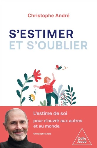 S'ESTIMER ET S'OUBLIER [Christophe André / Odile Jacob]