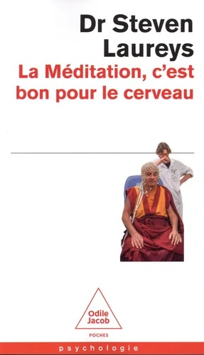 LA MEDITATION C'EST BON POUR LE CERVEAU [Steven Laureys / Odile Jacob poche]