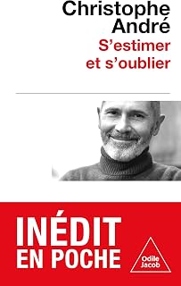 S'ESTIMER ET S'OUBLIER [Christophe Andr&eacute; / Odile Jacob poche]