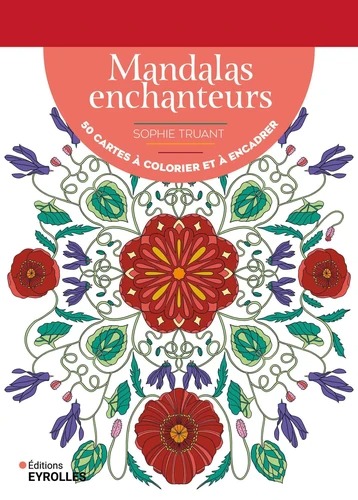 MANDALAS ENCHANTEURS. 50 cartes à colorier et à encadrer [Sophie Truant / Eyrolles]