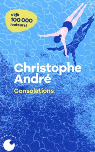CONSOLATIONS [Christophe André / Proche]
