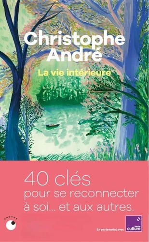 LA VIE INTERIEURE [Christophe André / Proche]