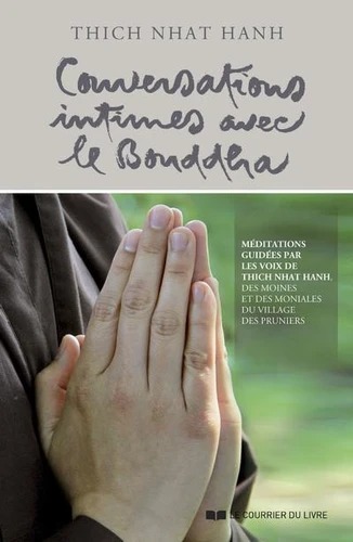 CONVERSATIONS INTIMES AVEC LE BOUDDHA [Thich Nhat Hanh / CDL]