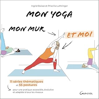 MON YOGA, MON MUR ET MOI [Ingrid Baisse, Priscilla Luthringer / Grancher]