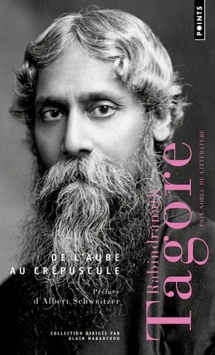DE L'AUBE AU CREPUSCULE [Rabindranath Tagore / Points]