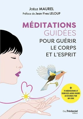 MEDITATIONS GUIDEES pour guérir le corps et l'esprit [Joëlle Maurel / Trédaniel]