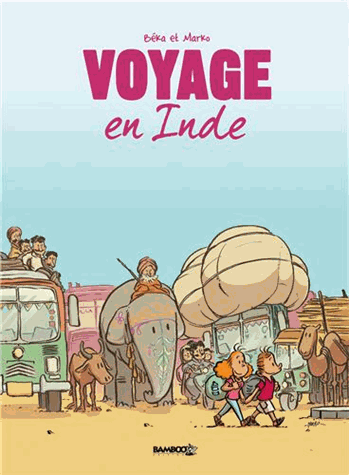 VOYAGE EN INDE [BéKa et Marko / Bamboo]