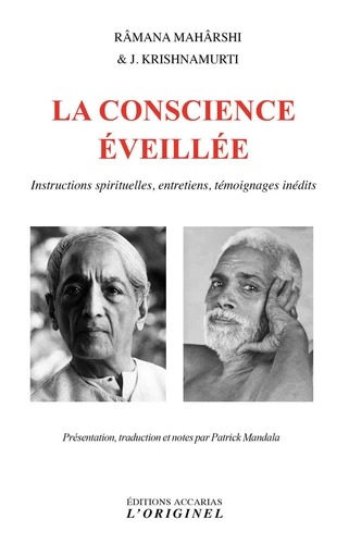 LA CONSCIENCE EVEILLEE [Ramana Maharshi, Krishnamurti / Accarias]