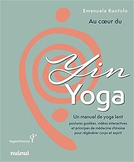AU COEUR DU YIN YOGA [Emanuela Ruotolo / Nuinui]