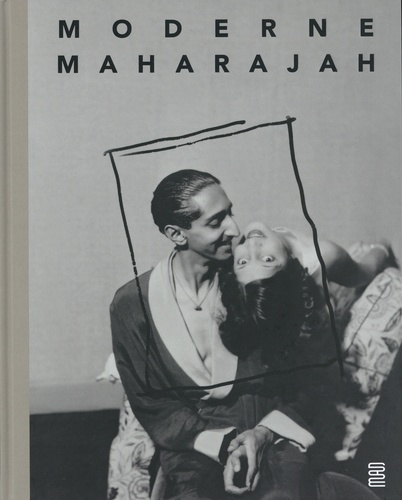 MODERNE MAHARAJAH. Un prince indien des années 1930 [Catalogue Arts Décoratifs]