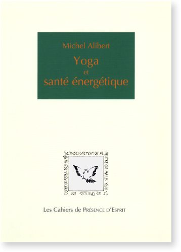YOGA ET SANTE ENERGETIQUE [Michel Alibert/CPE-5]