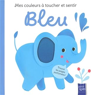 BLEU. Mes couleurs &agrave; toucher et sentir [Yoyo Editions]
