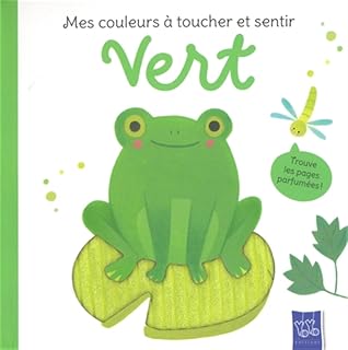 VERT. Mes couleurs &agrave; toucher et sentir [Yoyo Editions]