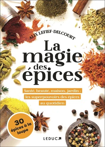 LA MAGIE DES EPICES [Alix Lefief-Delcourt / Leduc]