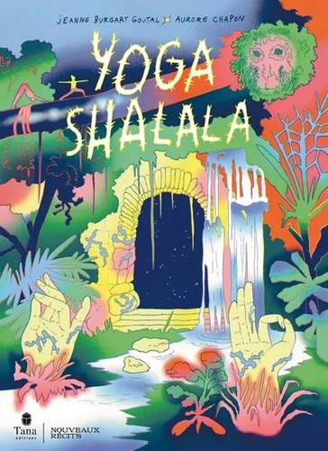 YOGA SHALALA [Jeanne Burgart Goutal, Aurore Chapon / Tana]