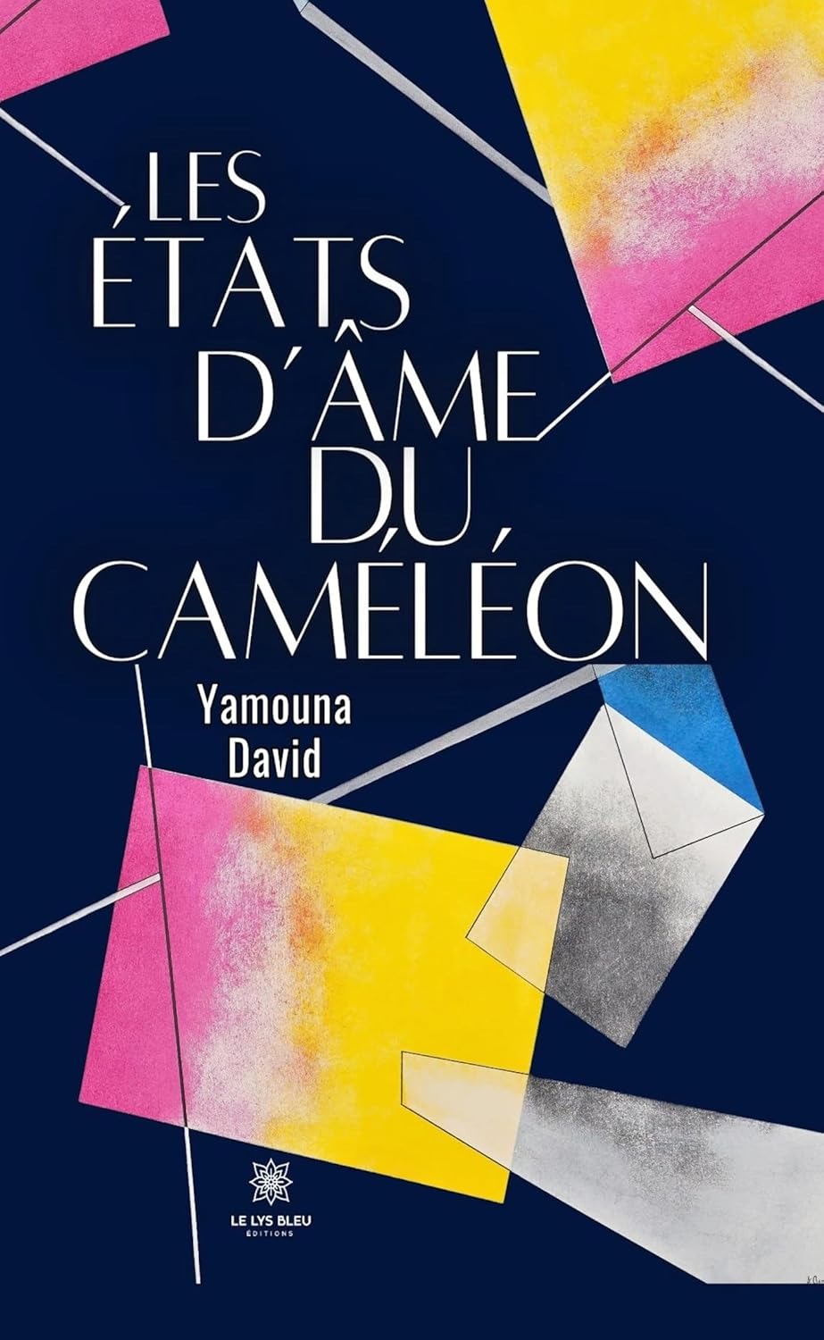 LES ETATS D'AME DU CAMELEON [Yamouna David / Le Lys Bleu]