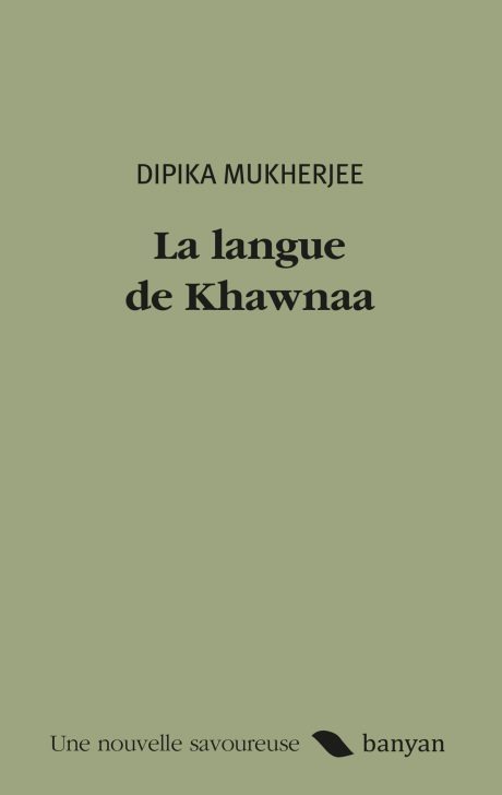 LA LANGUE DE KHAWNAA [Dipika Mukherjee / Banyan]