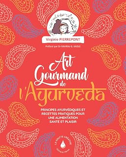 L'ART GOURMAND DE L'AYURVEDA [Virginie Pierrepont / Goutte Cr&eacute;ative]